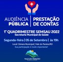 AUDIÊNCIA PÚBLICA DIA 05 DE SETEMBRO ÁS 19:00 NO PLÉNARIO DA CÂMARA MUNICIPAL
PRESTAÇÃO DE CONTAS DO 1º QUADRIMENSTRE SEMSAU 2022.